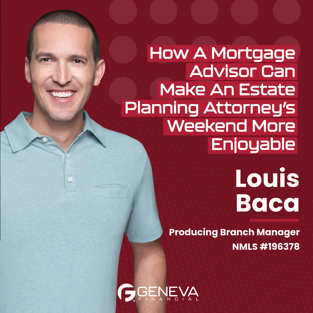 How A Mortgage Advisor Can Make An Estate Planning Attorney's Weekend More Enjoyable