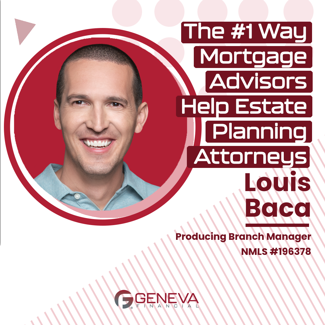 The #1 Way Mortgage Advisors Help Estate Planning Attorneys