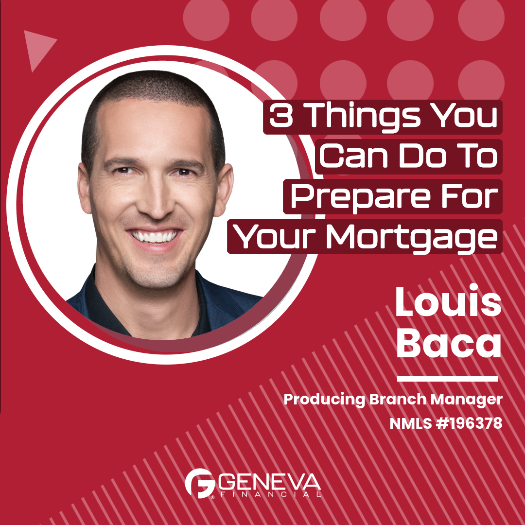 3 Things You Can Do To Prepare For Your Mortgage