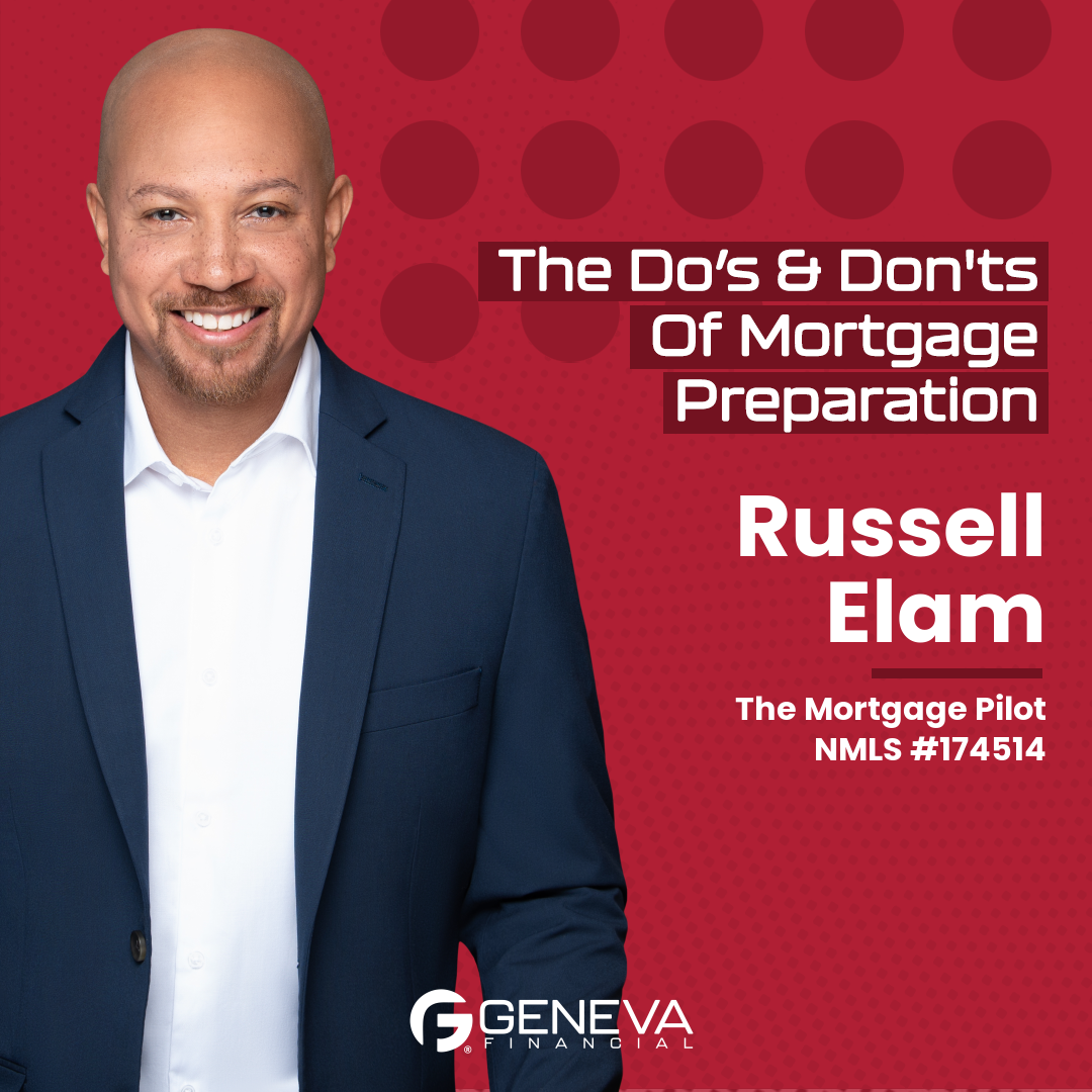 The Do’s & Don'ts Of Mortgage Preparation