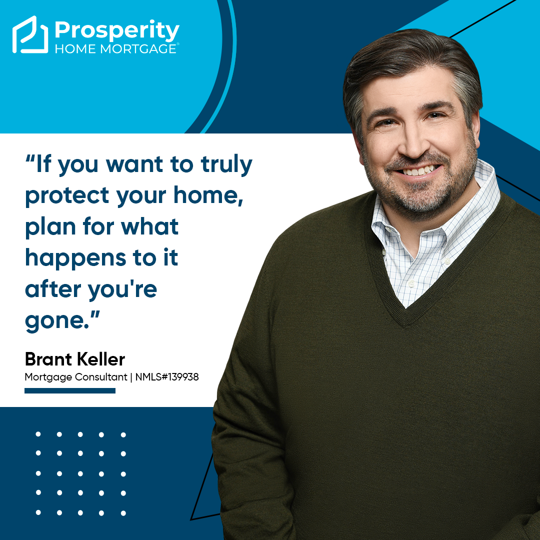 If you want to truly protect your home, plan for what happens to it after you're gone.