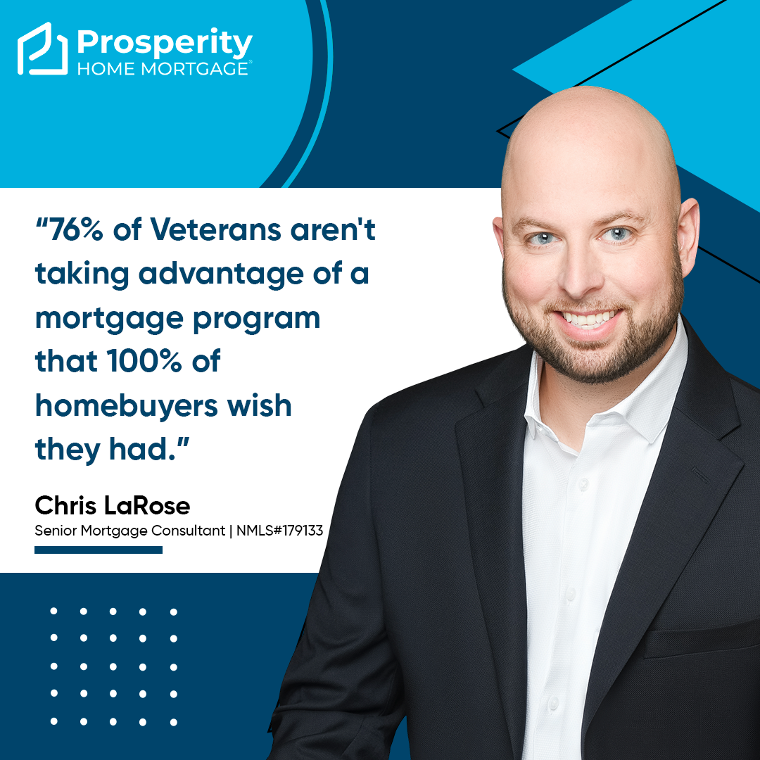 76% of Veterans aren't taking advantage of a mortgage program that 100% of homebuyers wish they had.