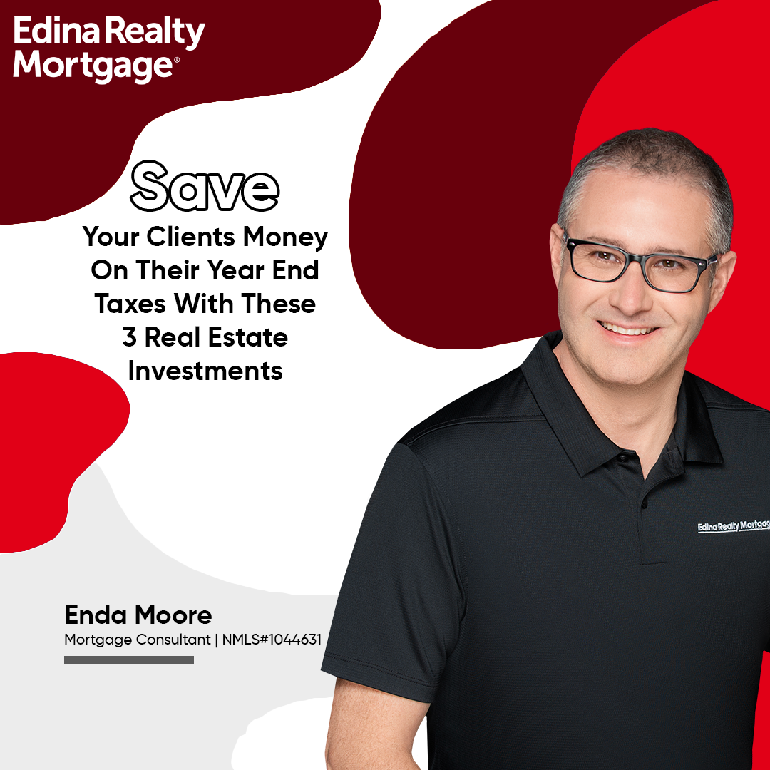 Save Your Clients Money On Their Year End Taxes With These 3 Real Estate Investments