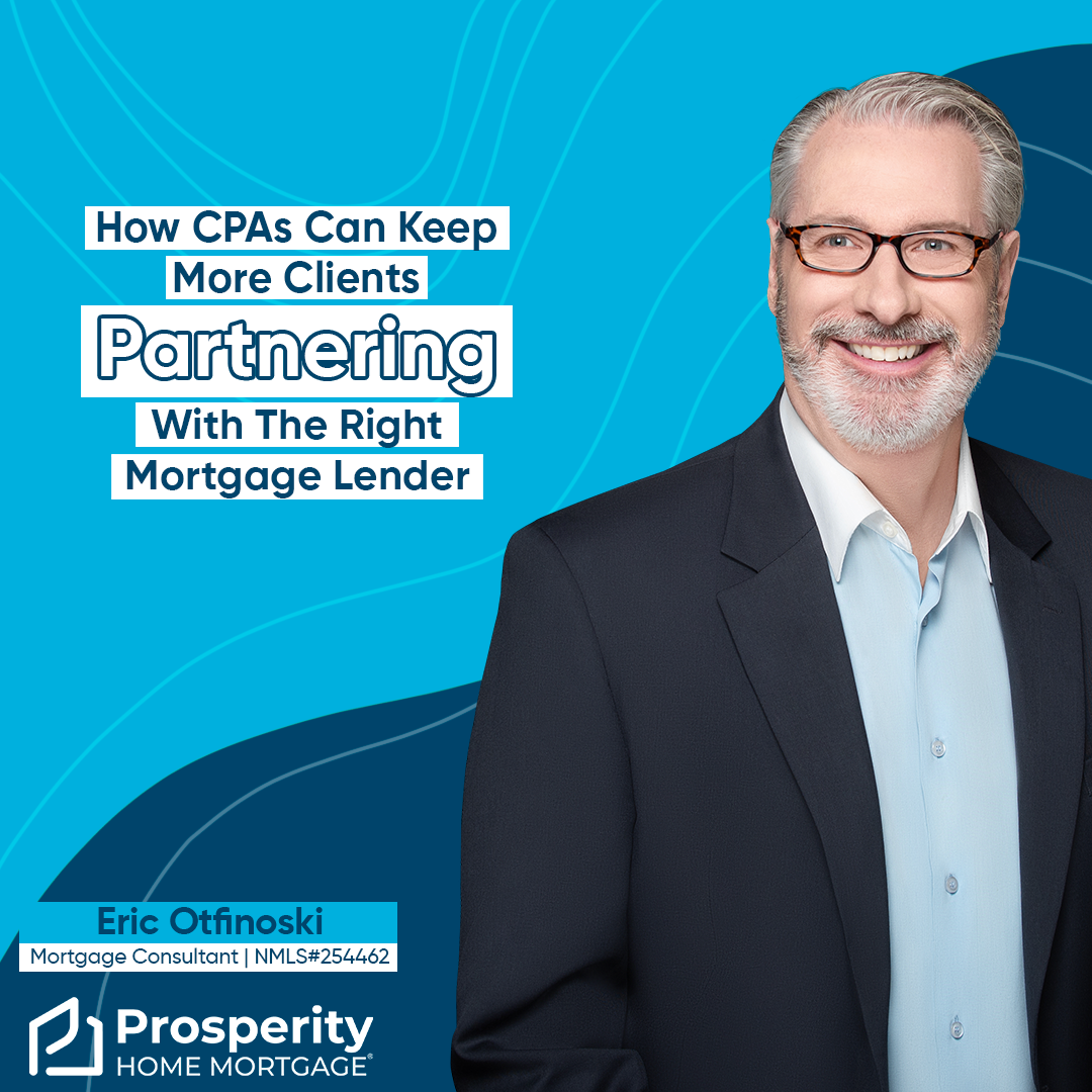 How CPA's Can Keep More Clients Partnering With The Right Mortgage Lender