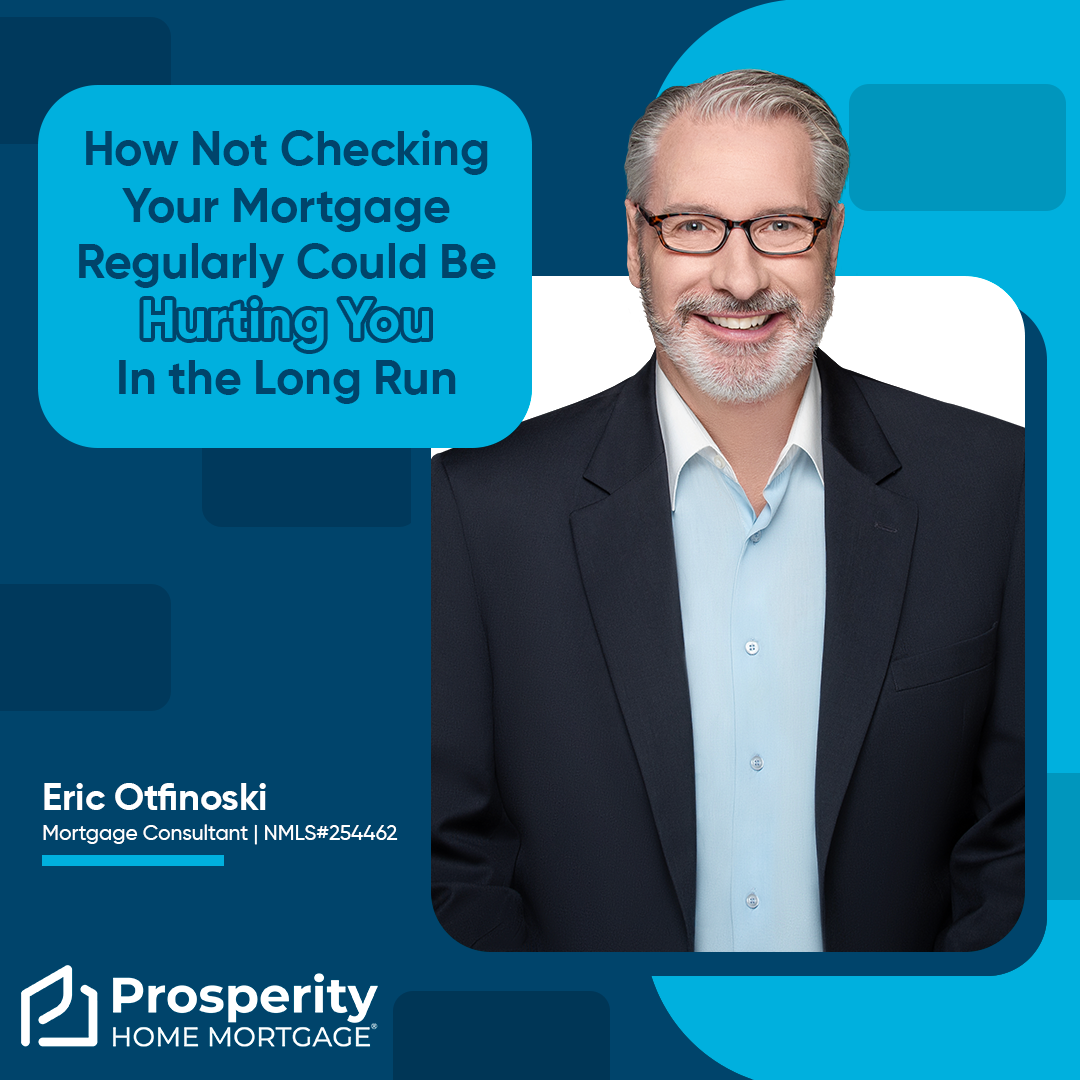 How Not Checking Your Mortgage Regularly Could Be Hurting You In the Long Run