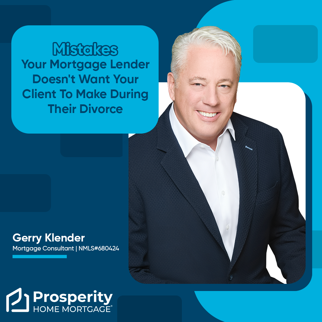 Mistakes Your Mortgage Lender Doesn't Want Your Client To Make During Their Divorce