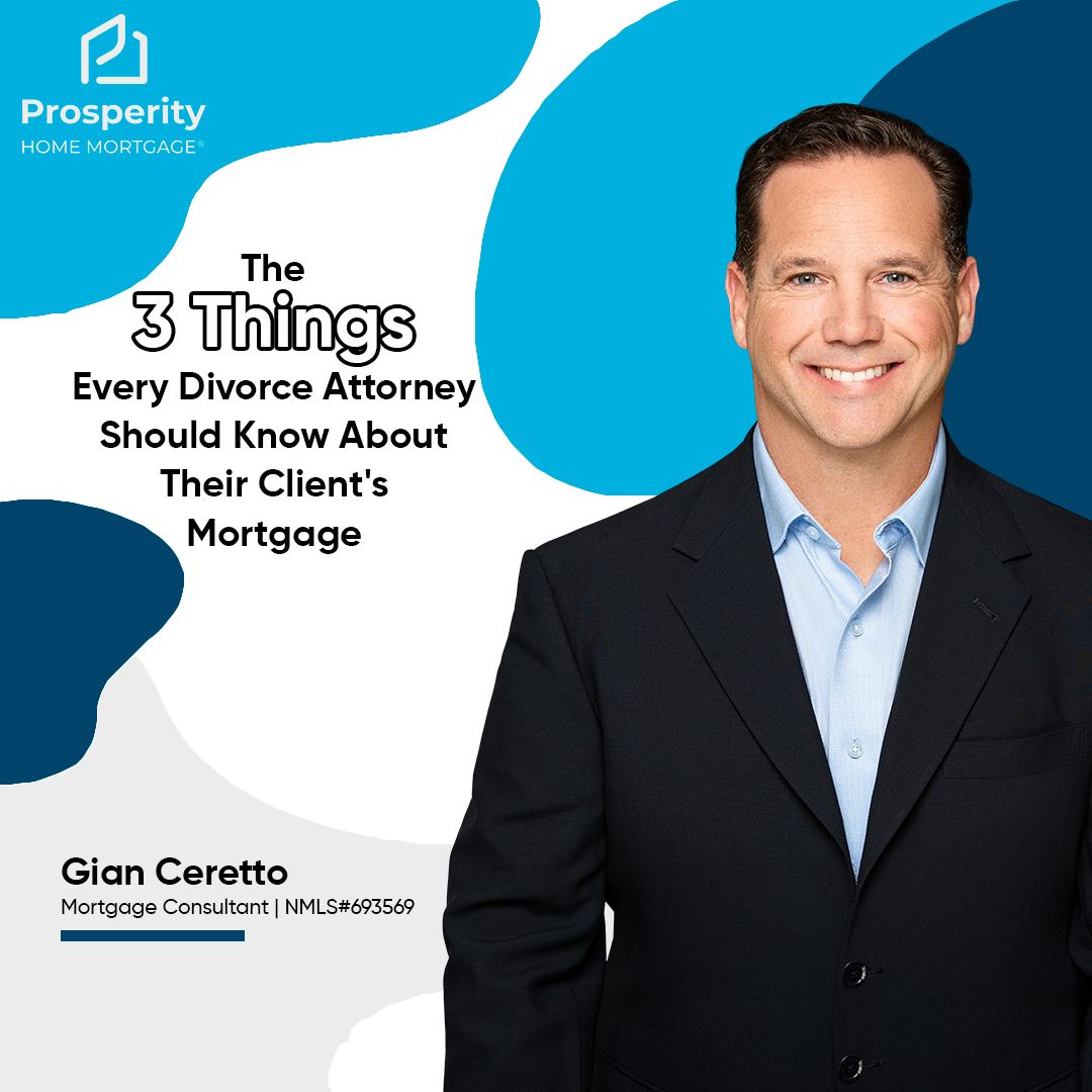 The 3 Things Every Divorce Attorney Should Know About Their Client's Mortgage