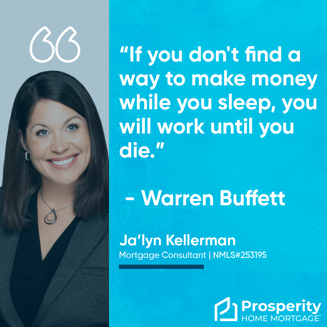 “If you don't find a way to make money while you sleep, you will work until you die.” - Warren Buffett