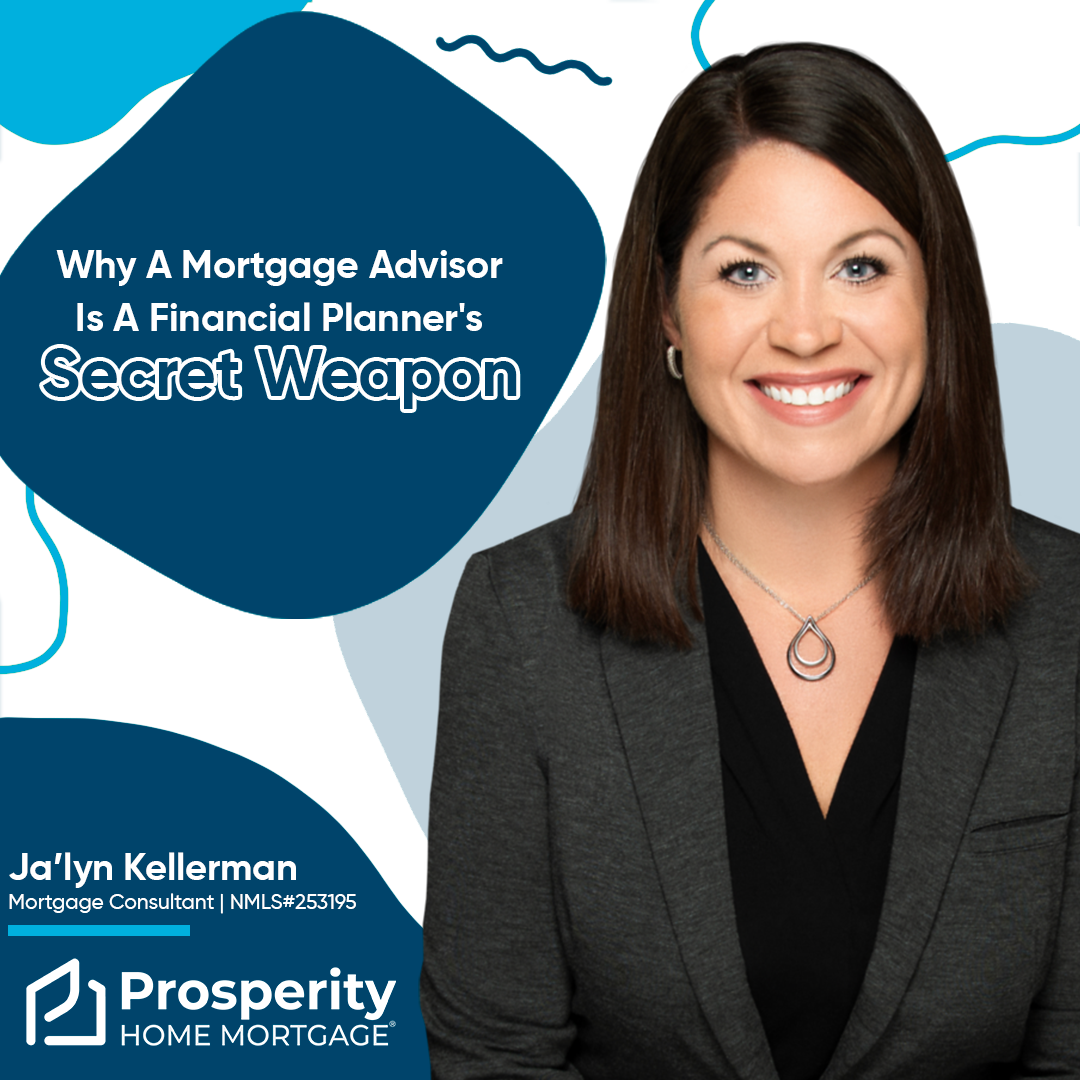 Why A Mortgage Consultant Is A Financial Planner's Secret Weapon