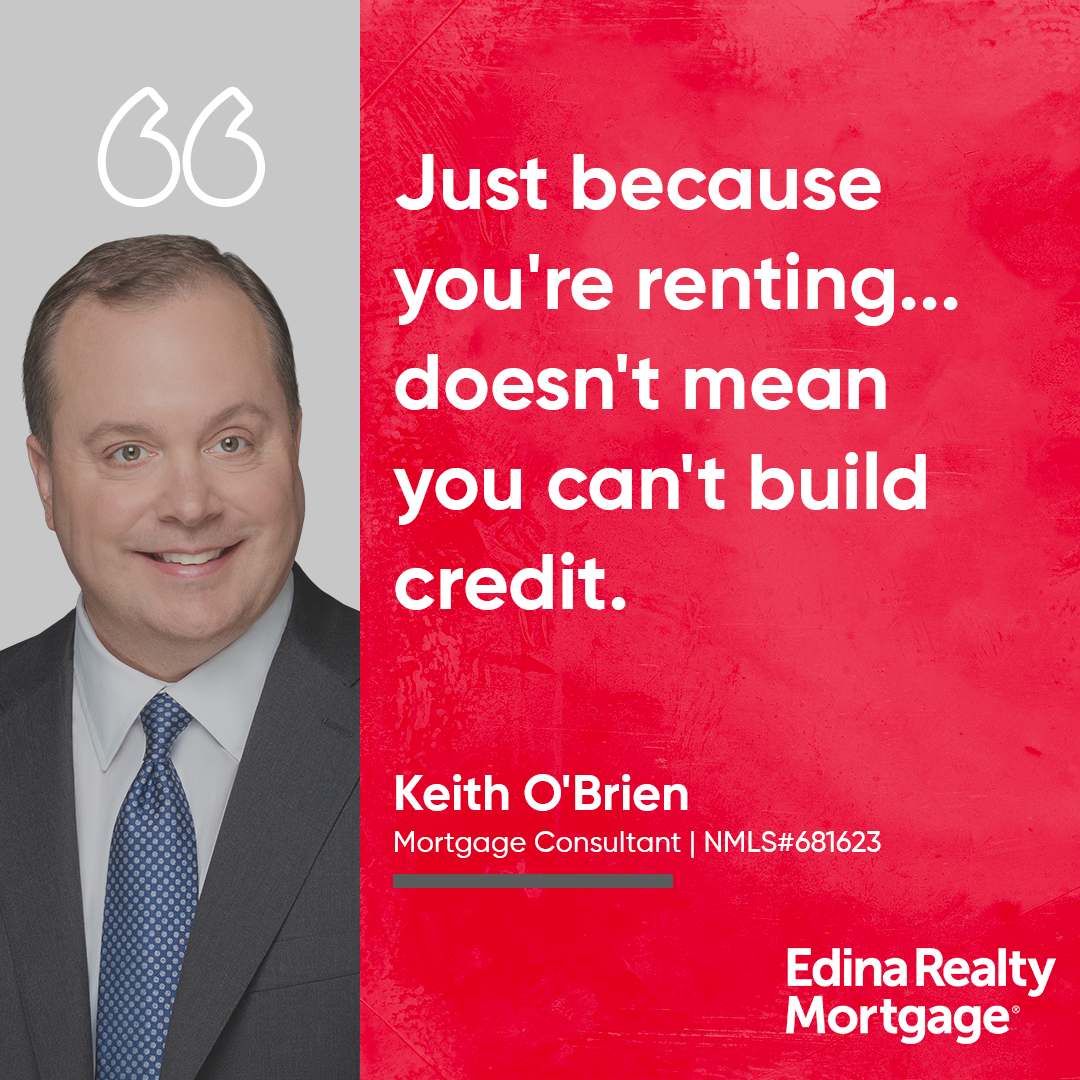 Just because you're renting...doesn't mean you can't build credit.