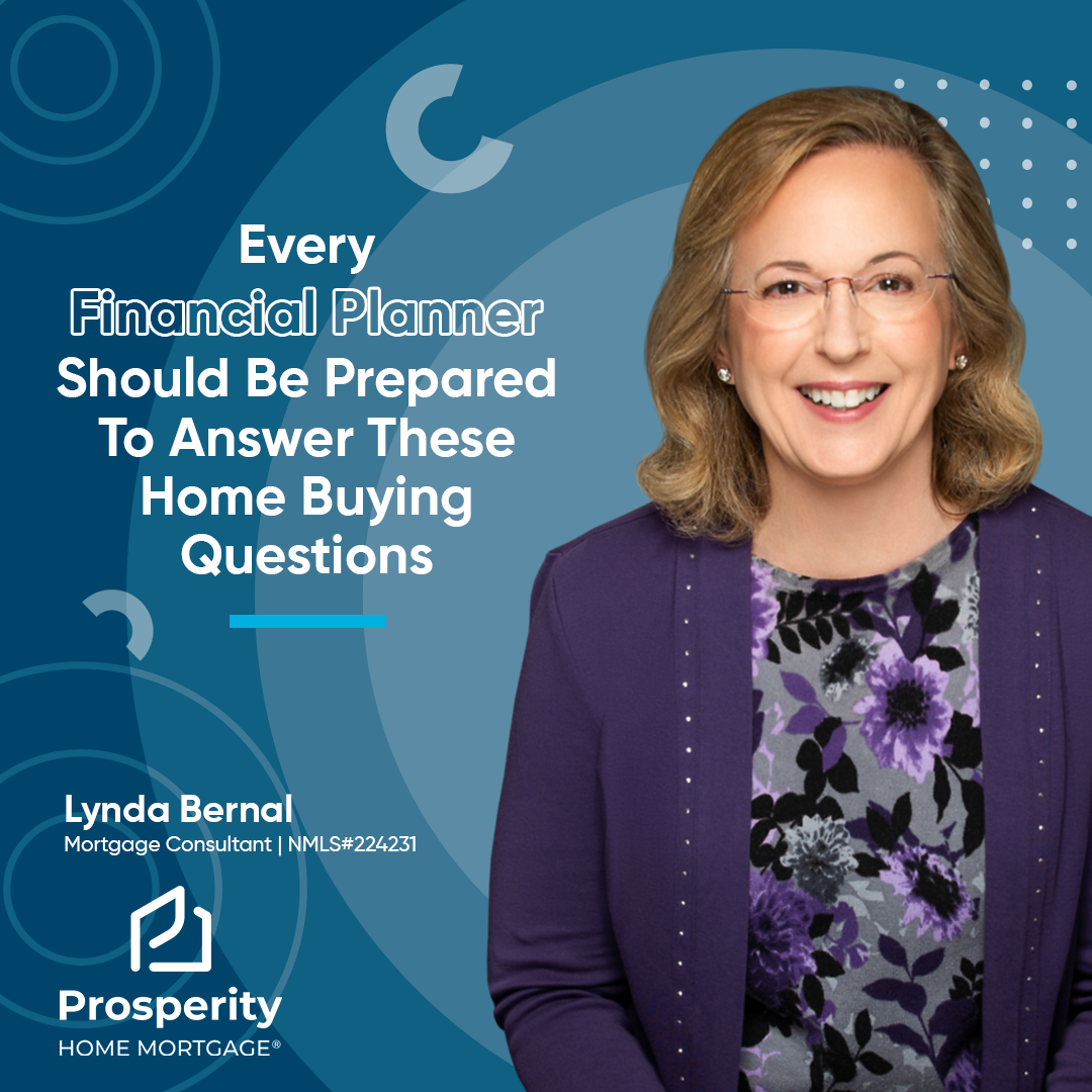 Every Financial Planner Should Be Prepared To Answer These Home Buying Questions