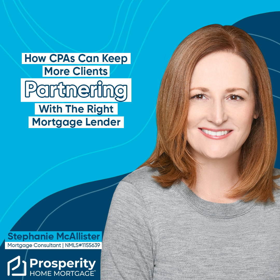 How CPA's Can Keep More Clients Partnering With The Right Mortgage Lender