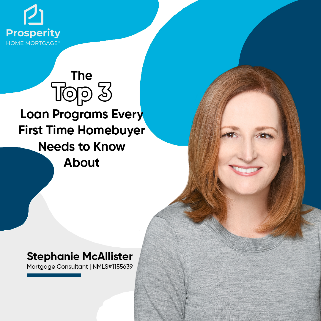 The Top 3 Loan Programs Every First Time Homebuyer Needs to Know About