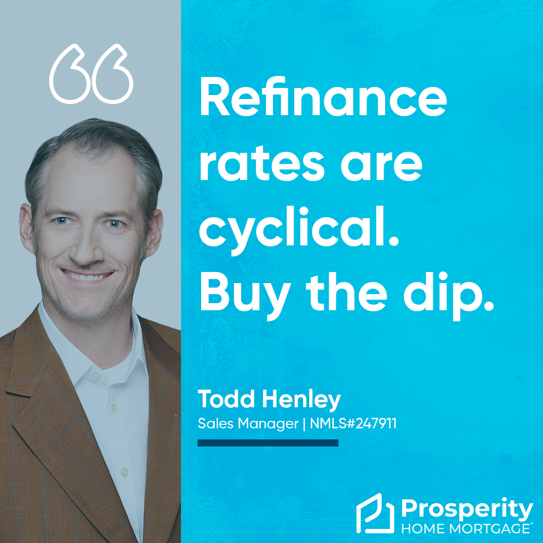 Refinance rates are cyclical. Buy the dip.